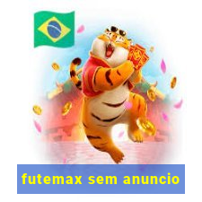 futemax sem anuncio